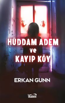 Erkan Gunn «Hüddam Adem ve Kayıp Köy» pdf indir