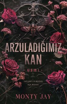 Monty Jay «Arzuladığımız Kan Kısım I» pdf indir