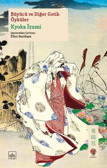 Kyoka İzumi «Büyücü ve Diğer Gotik Öyküler» pdf indir