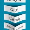 Jenny Erpenbeck «Gidiyor, Gitti, Gitmiş»