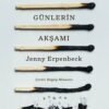 Jenny Erpenbeck «Bütün Günlerin Akşamı»