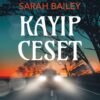 Kerime Dalyan, Sarah Bailey «Kayıp Ceset»